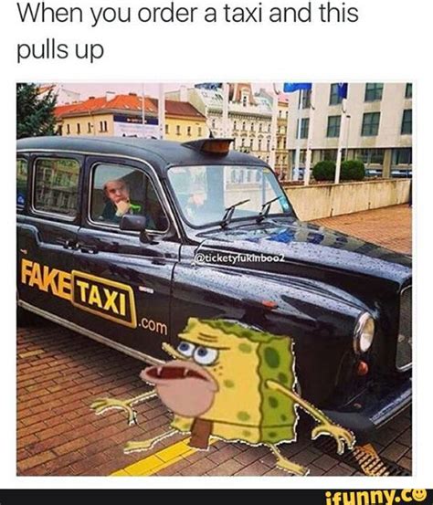 fake taxi memes|Fake taxi meme : r/memes .